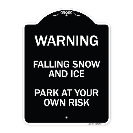 Signmission Falling Snow and Ice Park Your Own Risk Heavy-Gauge Aluminum Sign, 24" H, BW-1824-24026 A-DES-BW-1824-24026